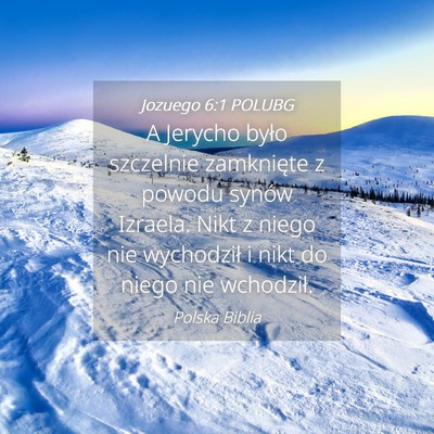 Picture 04 - Jozuego 6:1 POLUBG - A Jerycho było szczelnie zamknięte z powodu - Bible Verse Picture