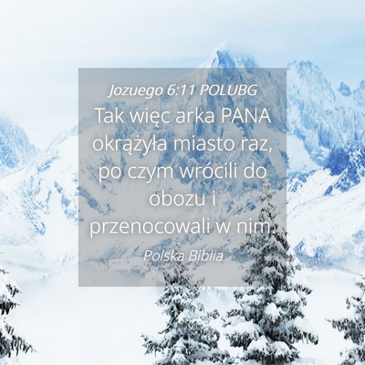 Picture 04 - Jozuego 6:11 POLUBG - Tak więc arka PANA okrążyła miasto raz, po - Bible Verse Picture