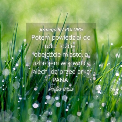 Picture 04 - Jozuego 6:7 POLUBG - Potem powiedział do ludu: Idźcie i obejdźcie - Bible Verse Picture