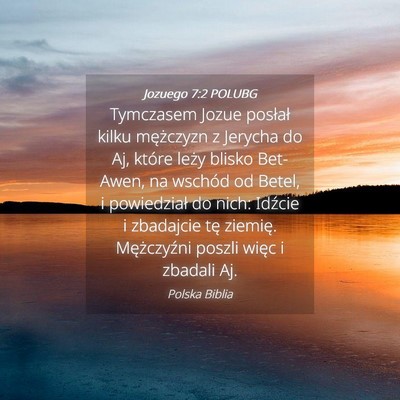 Picture 04 - Jozuego 7:2 POLUBG - Tymczasem Jozue posłał kilku mężczyzn z - Bible Verse Picture