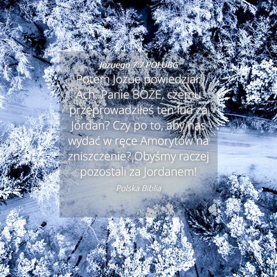 Picture 04 - Jozuego 7:7 POLUBG - Potem Jozue powiedział: Ach, Panie BOŻE, czemu - Bible Verse Picture