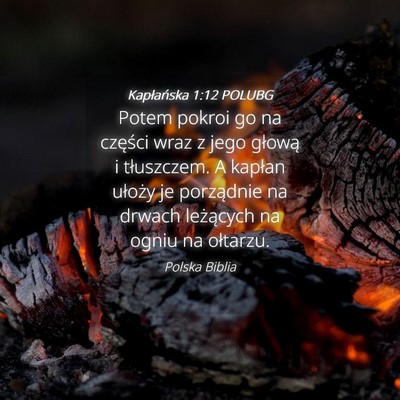 Picture 04 - Kapłańska 1:12 POLUBG - Potem pokroi go na części wraz z jego głową i - Bible Verse Picture