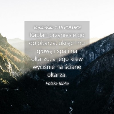 Picture 04 - Kapłańska 1:15 POLUBG - Kapłan przyniesie go do ołtarza, ukręci mu - Bible Verse Picture