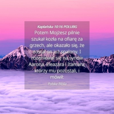 Picture 04 - Kapłańska 10:16 POLUBG - Potem Mojżesz pilnie szukał kozła na ofiarę - Bible Verse Picture