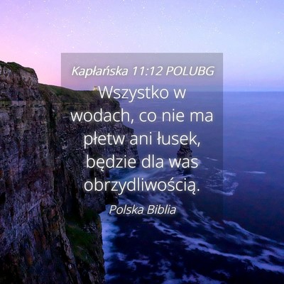 Picture 04 - Kapłańska 11:12 POLUBG - Wszystko w wodach, co nie ma płetw ani łusek, - Bible Verse Picture