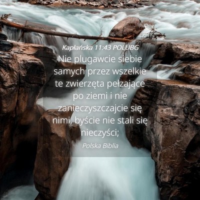 Picture 04 - Kapłańska 11:43 POLUBG - Nie plugawcie siebie samych przez wszelkie te - Bible Verse Picture