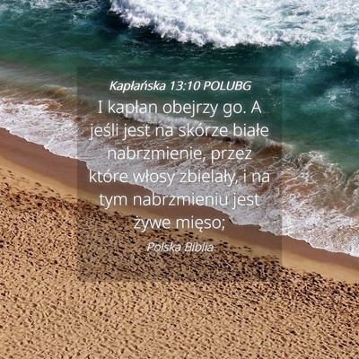Picture 04 - Kapłańska 13:10 POLUBG - I kapłan obejrzy go. A jeśli jest na skórze - Bible Verse Picture