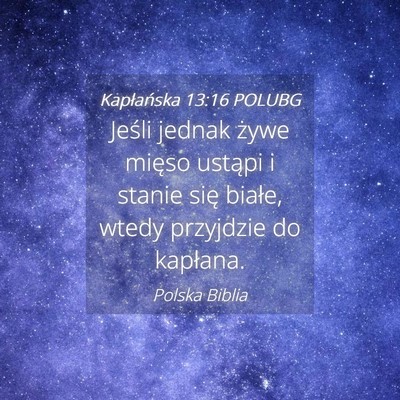 Picture 04 - Kapłańska 13:16 POLUBG - Jeśli jednak żywe mięso ustąpi i stanie się - Bible Verse Picture