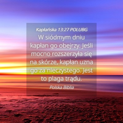 Picture 04 - Kapłańska 13:27 POLUBG - W siódmym dniu kapłan go obejrzy. Jeśli mocno - Bible Verse Picture
