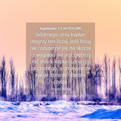 Picture 04 - Kapłańska 13:34 POLUBG - Siódmego dnia kapłan obejrzy ten liszaj. Jeśli - Bible Verse Picture