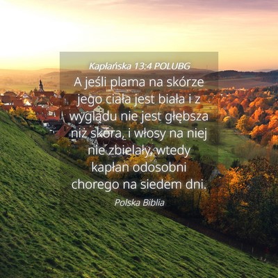 Picture 04 - Kapłańska 13:4 POLUBG - A jeśli plama na skórze jego ciała jest biała - Bible Verse Picture