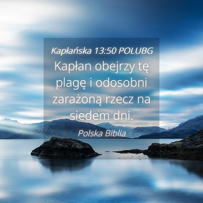 Picture 04 - Kapłańska 13:50 POLUBG - Kapłan obejrzy tę plagę i odosobni zarażoną - Bible Verse Picture
