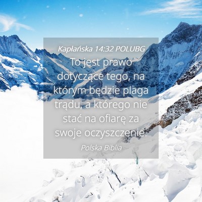 Picture 04 - Kapłańska 14:32 POLUBG - To jest prawo dotyczące tego, na którym będzie - Bible Verse Picture
