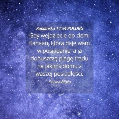 Picture 04 - Kapłańska 14:34 POLUBG - Gdy wejdziecie do ziemi Kanaan, którą daję wam - Bible Verse Picture