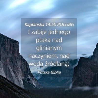 Picture 04 - Kapłańska 14:50 POLUBG - I zabije jednego ptaka nad glinianym naczyniem, - Bible Verse Picture