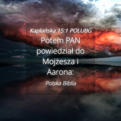 Picture 04 - Kapłańska 15:1 POLUBG - Potem PAN powiedział do Mojżesza i - Bible Verse Picture