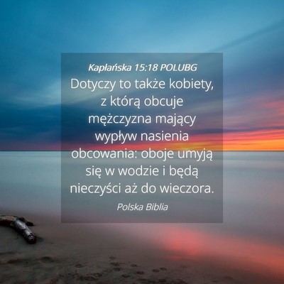 Picture 04 - Kapłańska 15:18 POLUBG - Dotyczy to także kobiety, z którą obcuje - Bible Verse Picture