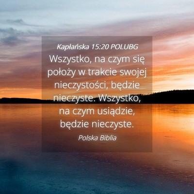 Picture 04 - Kapłańska 15:20 POLUBG - Wszystko, na czym się położy w trakcie swojej - Bible Verse Picture