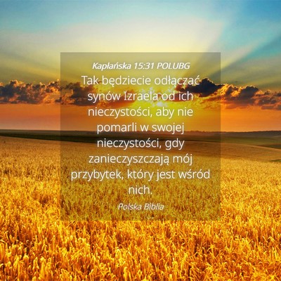 Picture 04 - Kapłańska 15:31 POLUBG - Tak będziecie odłączać synów Izraela od ich - Bible Verse Picture