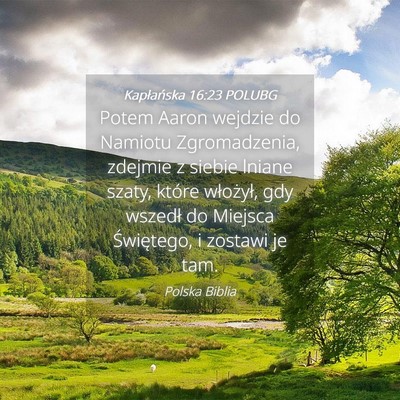 Picture 04 - Kapłańska 16:23 POLUBG - Potem Aaron wejdzie do Namiotu Zgromadzenia, - Bible Verse Picture