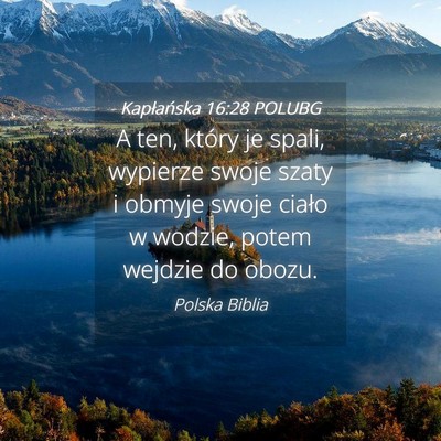 Picture 04 - Kapłańska 16:28 POLUBG - A ten, który je spali, wypierze swoje szaty i - Bible Verse Picture