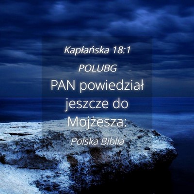 Picture 04 - Kapłańska 18:1 POLUBG - PAN powiedział jeszcze do - Bible Verse Picture