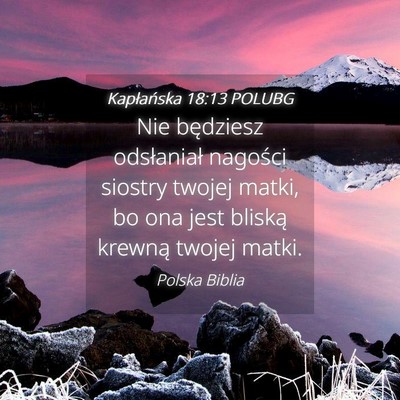 Picture 04 - Kapłańska 18:13 POLUBG - Nie będziesz odsłaniał nagości siostry twojej - Bible Verse Picture