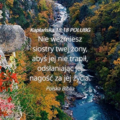 Picture 04 - Kapłańska 18:18 POLUBG - Nie weźmiesz siostry twej żony, abyś jej nie - Bible Verse Picture