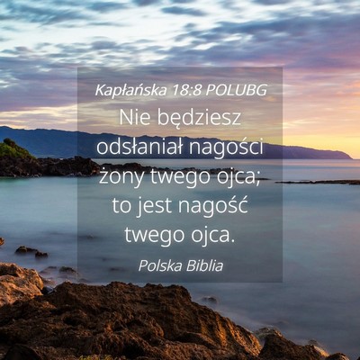Picture 04 - Kapłańska 18:8 POLUBG - Nie będziesz odsłaniał nagości żony twego - Bible Verse Picture
