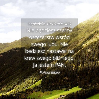 Picture 04 - Kapłańska 19:16 POLUBG - Nie będziesz szerzył oszczerstw wśród swego - Bible Verse Picture