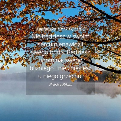 Picture 04 - Kapłańska 19:17 POLUBG - Nie będziesz w swoim sercu nienawidził swego - Bible Verse Picture