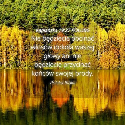 Picture 04 - Kapłańska 19:27 POLUBG - Nie będziecie obcinać włosów dokoła waszej - Bible Verse Picture