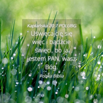 Picture 04 - Kapłańska 20:7 POLUBG - Uświęcajcie się więc i bądźcie święci, bo - Bible Verse Picture