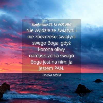 Picture 04 - Kapłańska 21:12 POLUBG - Nie wyjdzie ze świątyni i nie zbezcześci - Bible Verse Picture