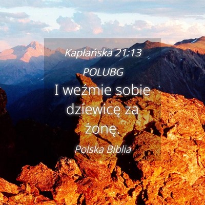 Picture 04 - Kapłańska 21:13 POLUBG - I weźmie sobie dziewicę za - Bible Verse Picture