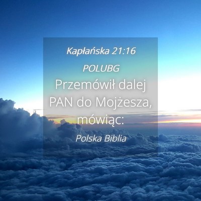 Picture 04 - Kapłańska 21:16 POLUBG - Przemówił dalej PAN do Mojżesza, - Bible Verse Picture