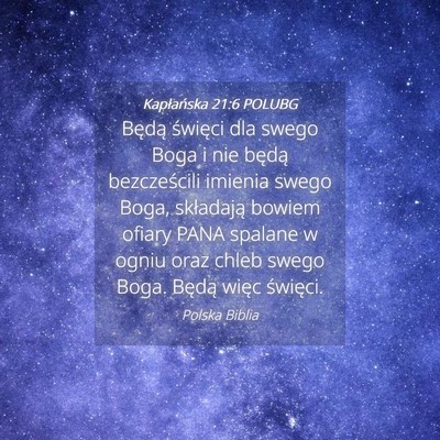 Picture 04 - Kapłańska 21:6 POLUBG - Będą święci dla swego Boga i nie będą - Bible Verse Picture