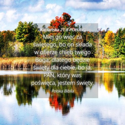 Picture 04 - Kapłańska 21:8 POLUBG - Miej go więc za świętego, bo on składa w - Bible Verse Picture
