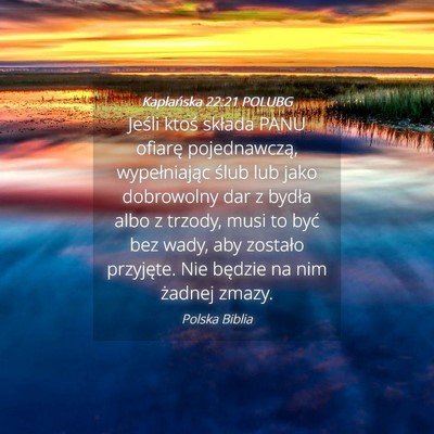 Picture 04 - Kapłańska 22:21 POLUBG - Jeśli ktoś składa PANU ofiarę pojednawczą, - Bible Verse Picture