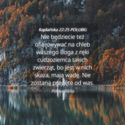 Picture 04 - Kapłańska 22:25 POLUBG - Nie będziecie też ofiarowywać na chleb waszego - Bible Verse Picture