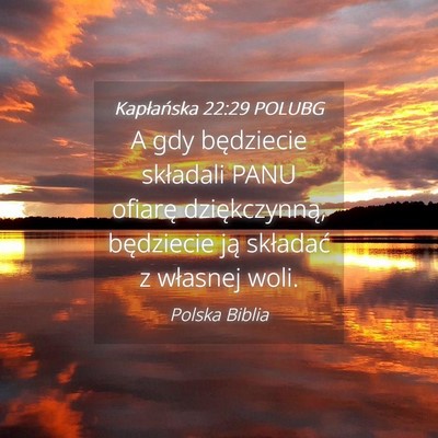 Picture 04 - Kapłańska 22:29 POLUBG - A gdy będziecie składali PANU ofiarę - Bible Verse Picture