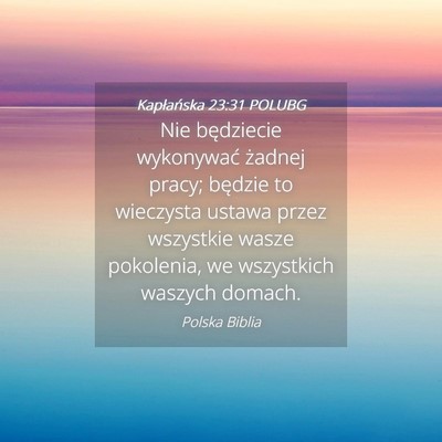 Picture 04 - Kapłańska 23:31 POLUBG - Nie będziecie wykonywać żadnej pracy; będzie - Bible Verse Picture