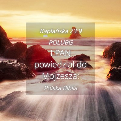 Picture 04 - Kapłańska 23:9 POLUBG - I PAN powiedział do - Bible Verse Picture