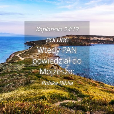 Picture 04 - Kapłańska 24:13 POLUBG - Wtedy PAN powiedział do - Bible Verse Picture