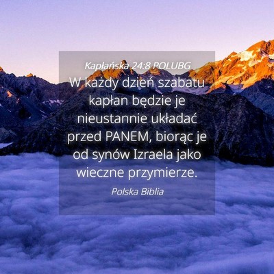 Picture 04 - Kapłańska 24:8 POLUBG - W każdy dzień szabatu kapłan będzie je - Bible Verse Picture