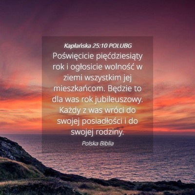 Picture 04 - Kapłańska 25:10 POLUBG - Poświęcicie pięćdziesiąty rok i ogłosicie - Bible Verse Picture
