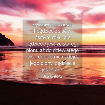 Picture 04 - Kapłańska 25:22 POLUBG - I będziecie siać w ósmym roku, ale będziecie - Bible Verse Picture
