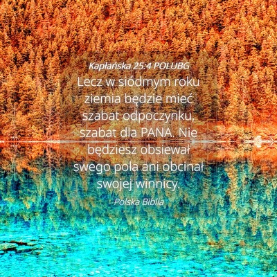 Picture 04 - Kapłańska 25:4 POLUBG - Lecz w siódmym roku ziemia będzie mieć szabat - Bible Verse Picture