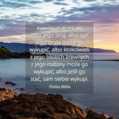 Picture 04 - Kapłańska 25:49 POLUBG - Albo jego stryj, albo syn jego stryja może go - Bible Verse Picture