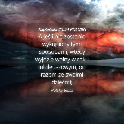 Picture 04 - Kapłańska 25:54 POLUBG - A jeśli nie zostanie wykupiony tymi sposobami, - Bible Verse Picture